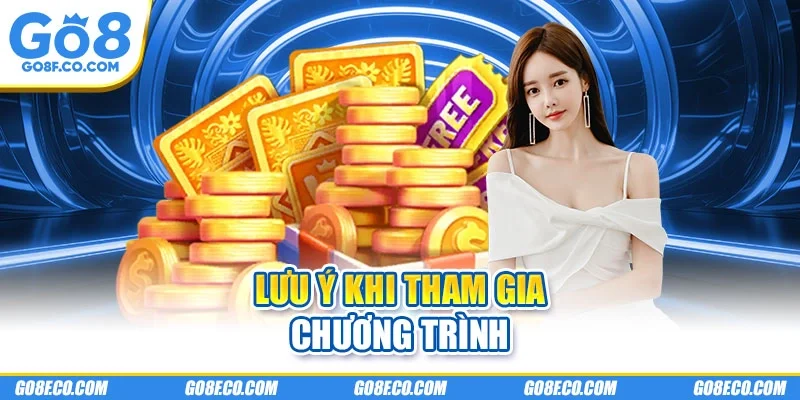 Lưu ý khi tham gia chương trình